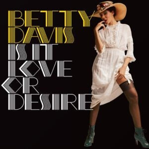 Betty Davis - Is It Love Or Desire LP (Silver Vinyl)