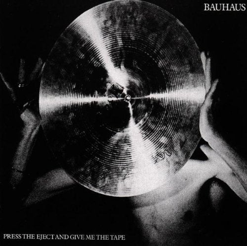 Bauhaus - Press Eject & Give Me the Tape CD