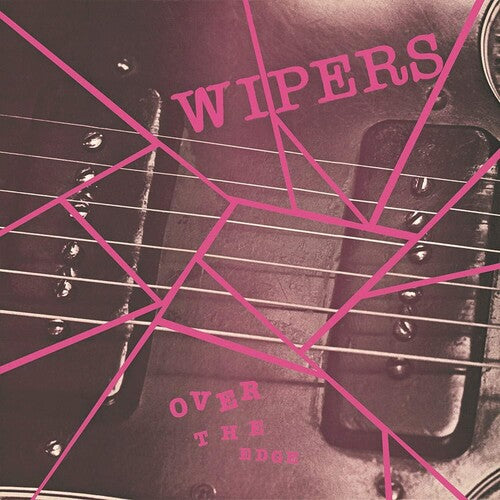 Wipers - Over The Edge LP (Remastered By Kevin Gray Reissue)
