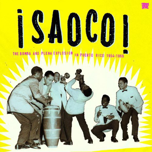 V/A - Saoco! The Bomba And Plena Explosion In Puerto Rico 1954-1966 3LP