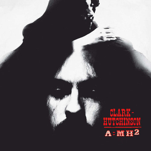 Clark-Hutchinson - A=MH2 3LP