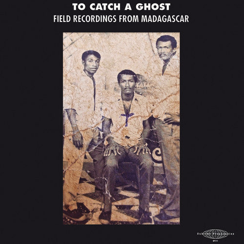 V/A - To Catch A Ghost: Field Recordings From Madagascar LP