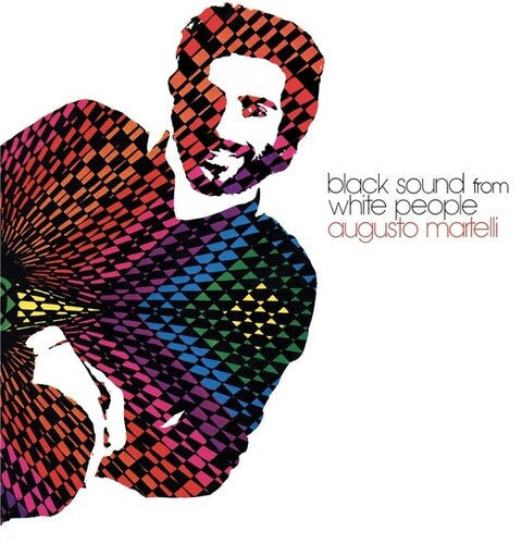 Augusto Martelli - Black Sound From White People LP