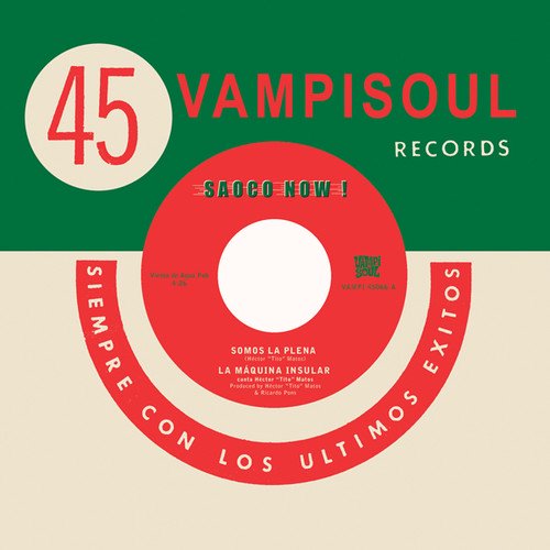 La Maquina Insular - Saoco Now! - Somos La Plena b/w Ven A Bailar 7" (45rpm)