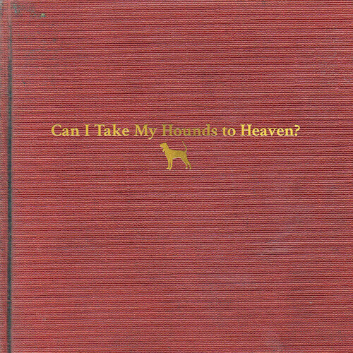 Tyler Childers - Can I Take My Hounds To Heaven 3LP (Booklet)