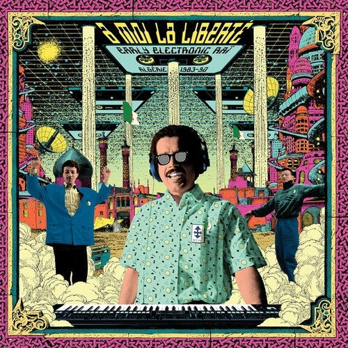 V/A - A Moi La Liberte: Early Electronic Rai - Algerie 1983-1990 2LP