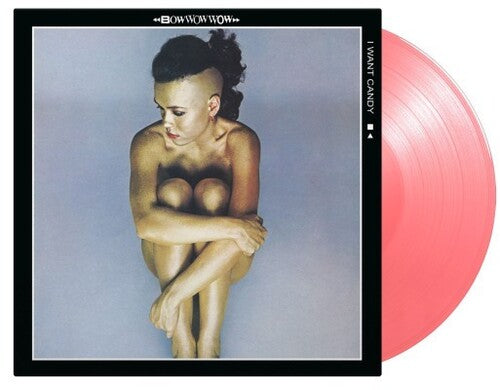 Bow Wow Wow - I Want Candy LP (180g, Pink Vinyl)