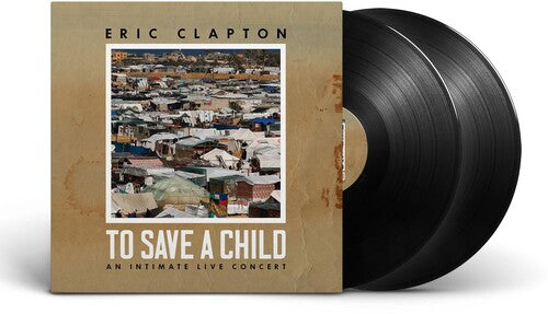Eric Clapton - To Save A Child 2LP