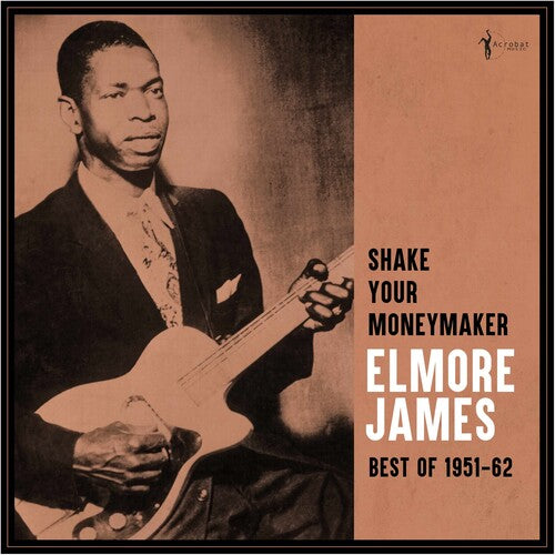 Elmore James - Shake Your Moneymaker: Best Of 1951-62 LP