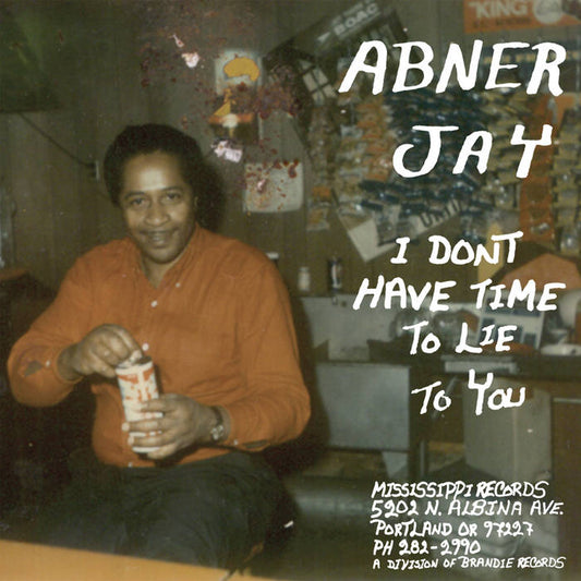Abner Jay - I Don't Have Time To Lie To You LP