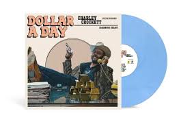 Charley Crockett - Dollar A Day LP (Indie Exclusive, Limited Edition, Blue Colored Vinyl, Alternate Cover) (Preorder: Ships August 8, 2025)