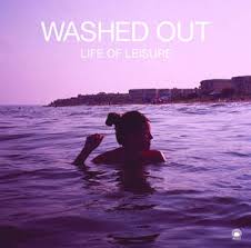 Washed Out - Life Of Leisure LP (Indie Exclusive, Colored Vinyl, Extended Play, Bonus Track, Reissue) (Preorder: Ships November 7, 2025)