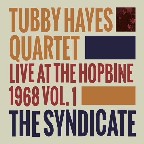 Tubby Hayes Quartet – The Syndicate: Live At The Hopbine 1968 Vol.1 LP